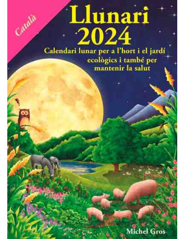Calendari lunar LLunari 2024 per l'hort i el jardí ecològic